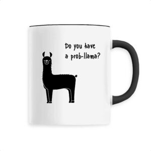 Ceramic mug- Do you have a prob-llama?